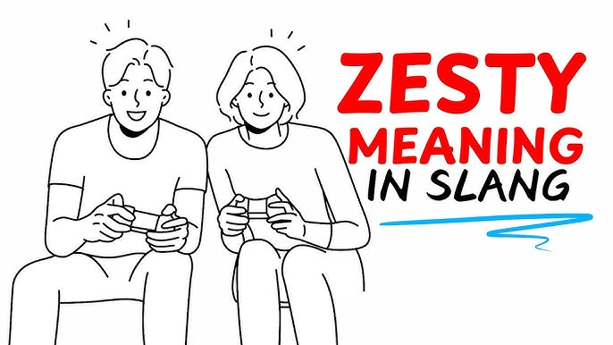 Where Did the Slang "Zesty" Come From?