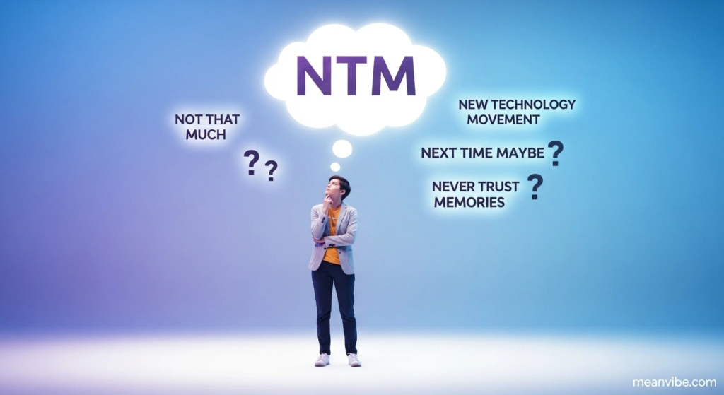 What Does NTM Mean in Text?