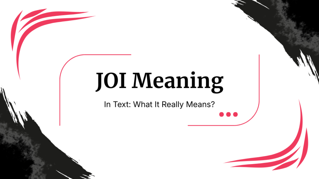 What Does Joi Mean in Text?