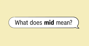 What Does Mid Mean in Slang?