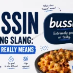 Bussin Meaning Slang