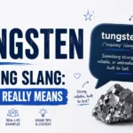 Tungsten Meaning Slang