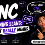 CNC Meaning Slang
