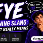 Fye Meaning Slang