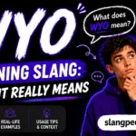 WYO Meaning Slang