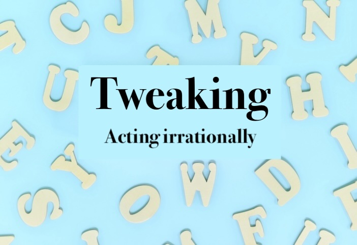 What Does "Tweaking" Mean in Text?