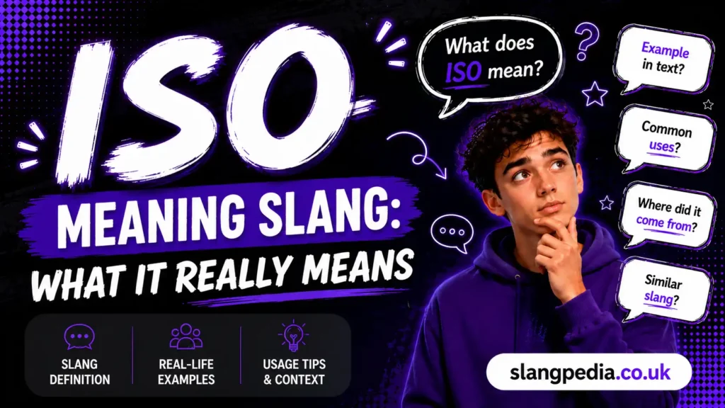 ISO Meaning Slang